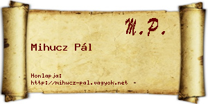 Mihucz Pál névjegykártya